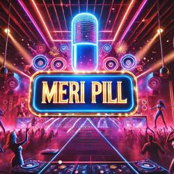 Meri Pill (feat. Ashh Zam, Baqir Jafri & SAYF)