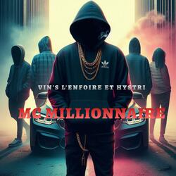 Mc Millionnaire (feat. Vin's L'enfoiré)