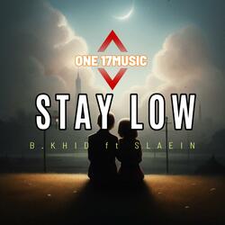 STAY LOW (feat. B.KHID | SLAWIN)