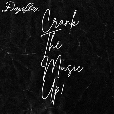 Crank The Music Up!