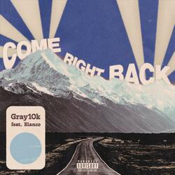 Come Right Back (feat. Blanco)