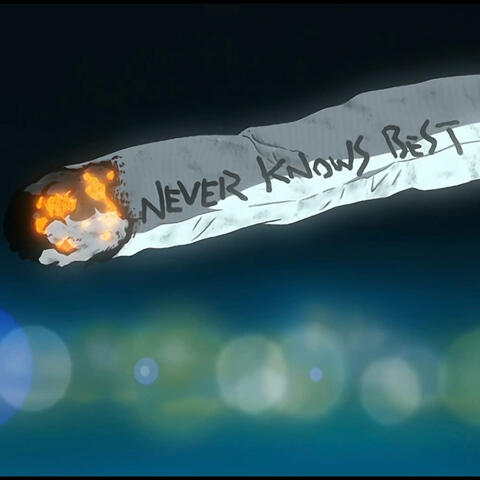 NEVER KNOWS BEST
