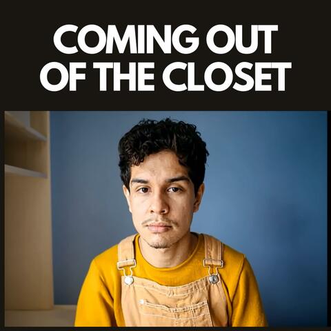 COMING OUT OF THE CLOSET