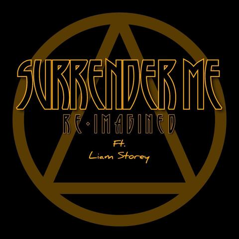 Surrender Me (Re-Imagined) (feat. Liam Storey)