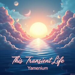 This Transient Life