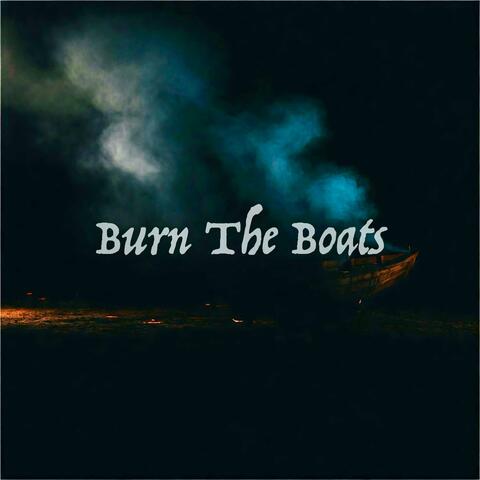 Burn The Boats
