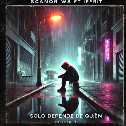 Solo Depende De Quien (feat. IFFRIT)