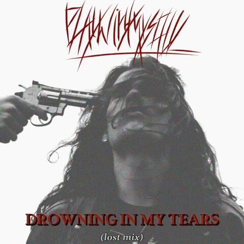 Drowning in my Tears (Lost Mix)