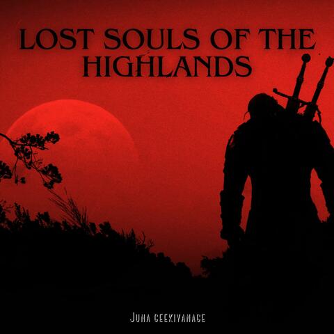 Lost souls of the highlands