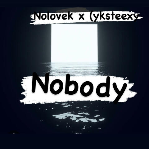 NOBODY (feat. Yk steexy)