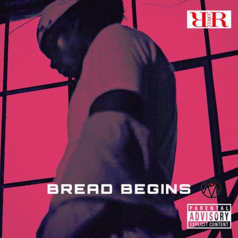 Bred Begins