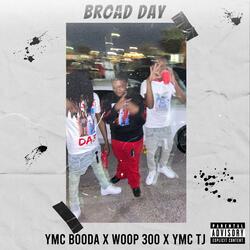 Broad Day (feat. Woop300 & YMC TJ)
