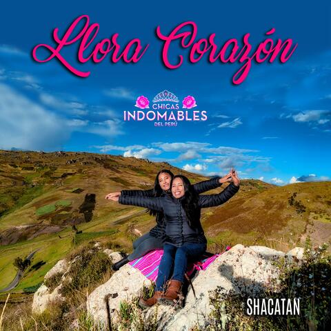 Llora Corazón