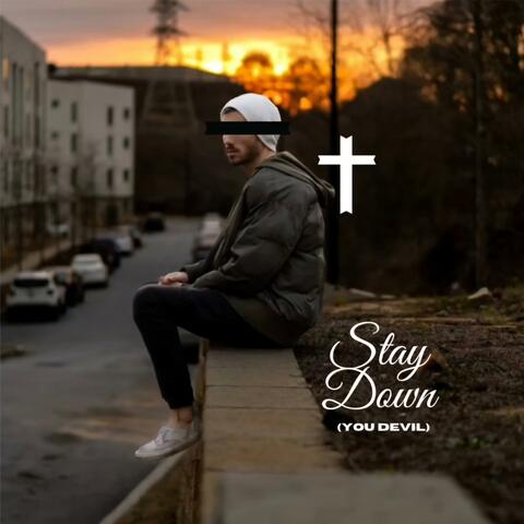 Stay Down (you devil)