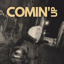 Comin' up