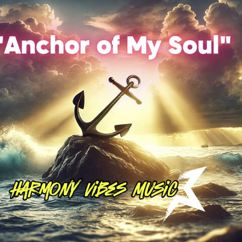 Anchor of My Soul