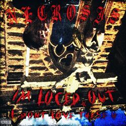 I'M LOCED OUT // I DON'T LOVE THESE HOE'S