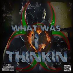 What Was I Thinkin'? (feat. Rayvon Odd Boy & Mark Bone)