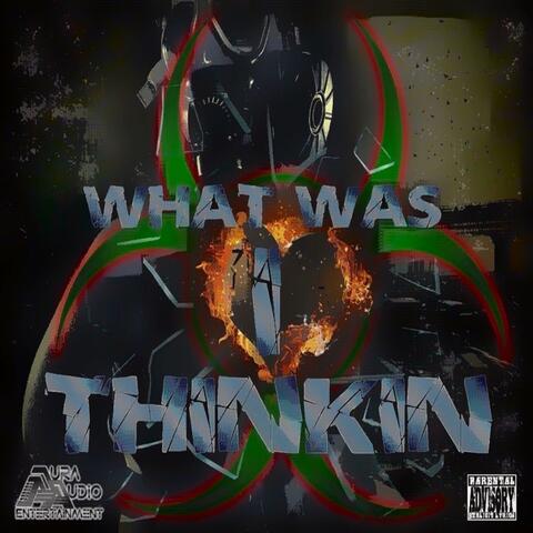 What Was I Thinkin'? (feat. Rayvon Odd Boy & Mark Bone)