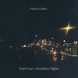 Dark Days, Moonless Nights