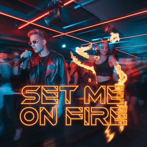 Set Me On Fire