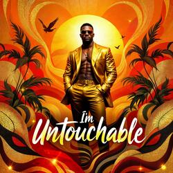 I'm Untouchable