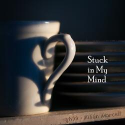 Stuck in My Mind (feat. Marcell Kilián)