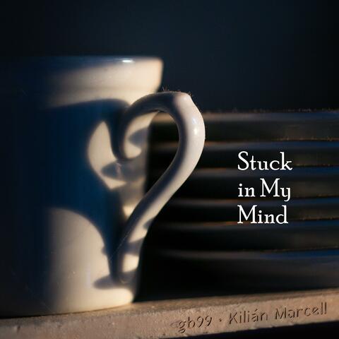 Stuck in My Mind (feat. Marcell Kilián)