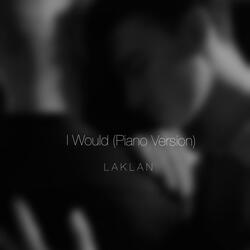 I Would (Piano Version)