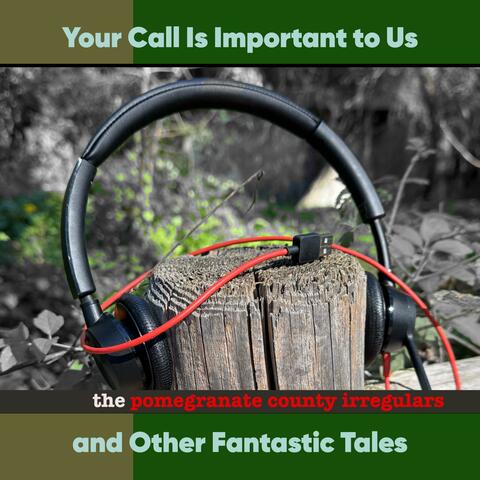 Your Call Is Important to Us and Other Fantastic Tales