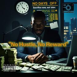 No Hustle, No Reward