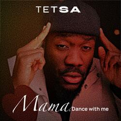 Mama, Dance with me
