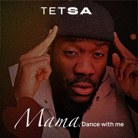 Mama, Dance with me