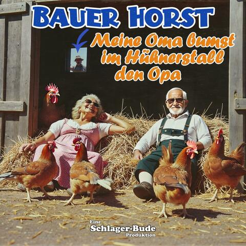 Meine Oma bumst im Hühnerstall den Opa (feat. Bauer Horst)