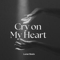 Cry on my Heart