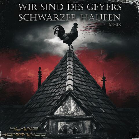 Wir sind des Geyers schwarzer Haufen (KlangKommando EDM Remix)