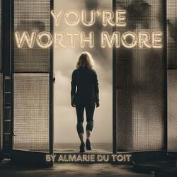You're worth more