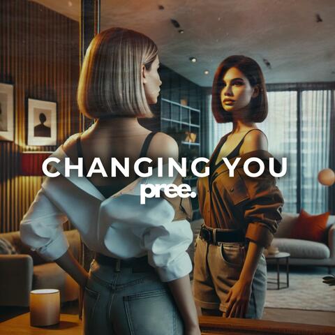 Changing You
