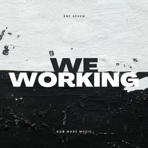 We Working