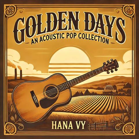 Golden Days: An Acoustic Pop Collection by Hana Vy