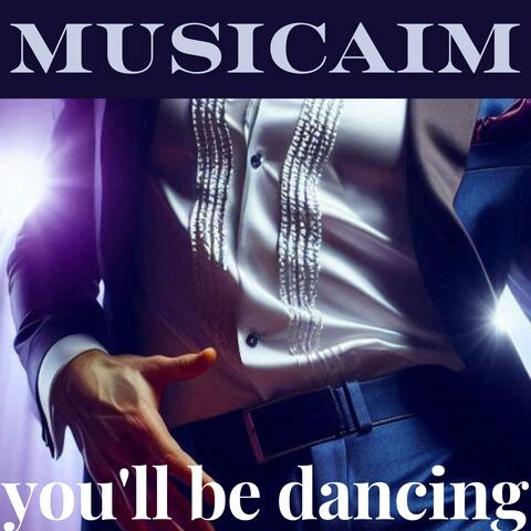 YOU'LL BE DANCING
