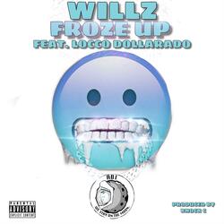 Froze Up (feat. Locco Dollarado)