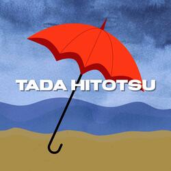 Tada Hitotsu