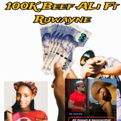 100k Beef ALi (feat. Ruwayne Williams)