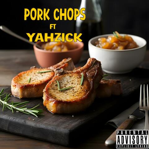 Pork Chops (feat. Yahzick)
