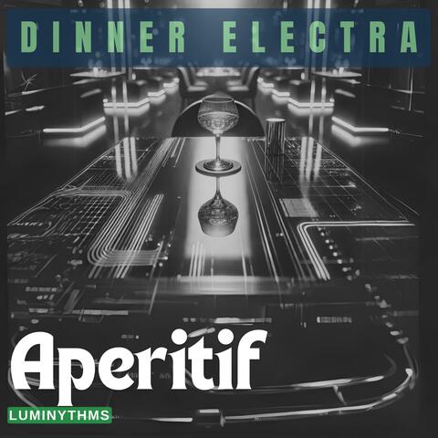 Dinner Electra, Aperitif