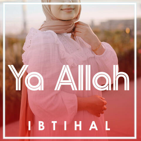Ya Allah (IBTIHAL)