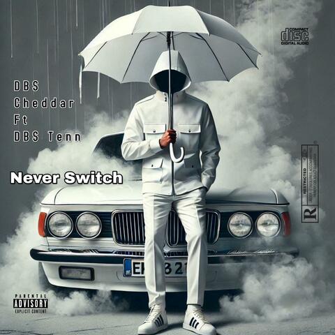 Never Switch (feat. DBS Tenn)
