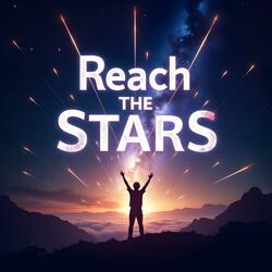 Reach the Stars