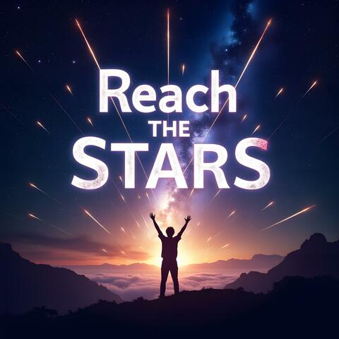 Reach the Stars
